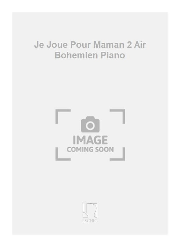 Je Joue Pour Maman 2 Air Bohemien Piano